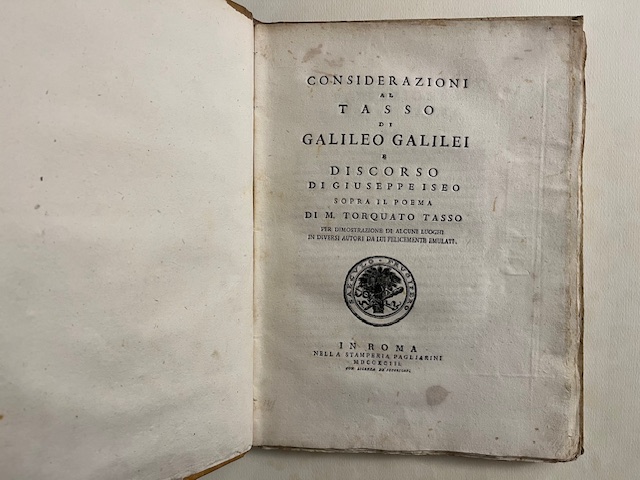 Considerazioni al Tasso di Galileo Galilei e discorso di Giuseppe Iseo sopra il poema di M. Torquato Tasso per dimostrazione di alcuni luoghi in diversi autori da lui felicemente emulati